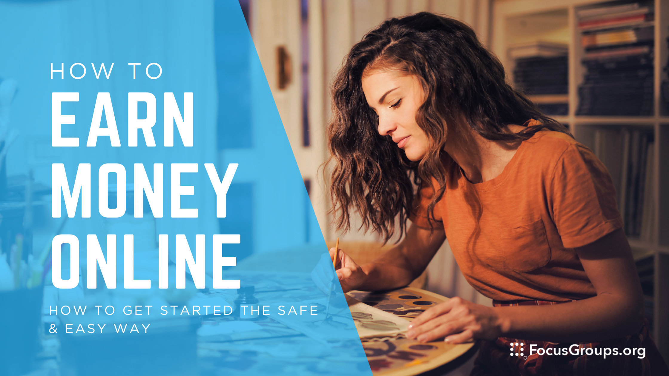 Want to Earn Online? Here's How to Get Started the Safe & Easy Way