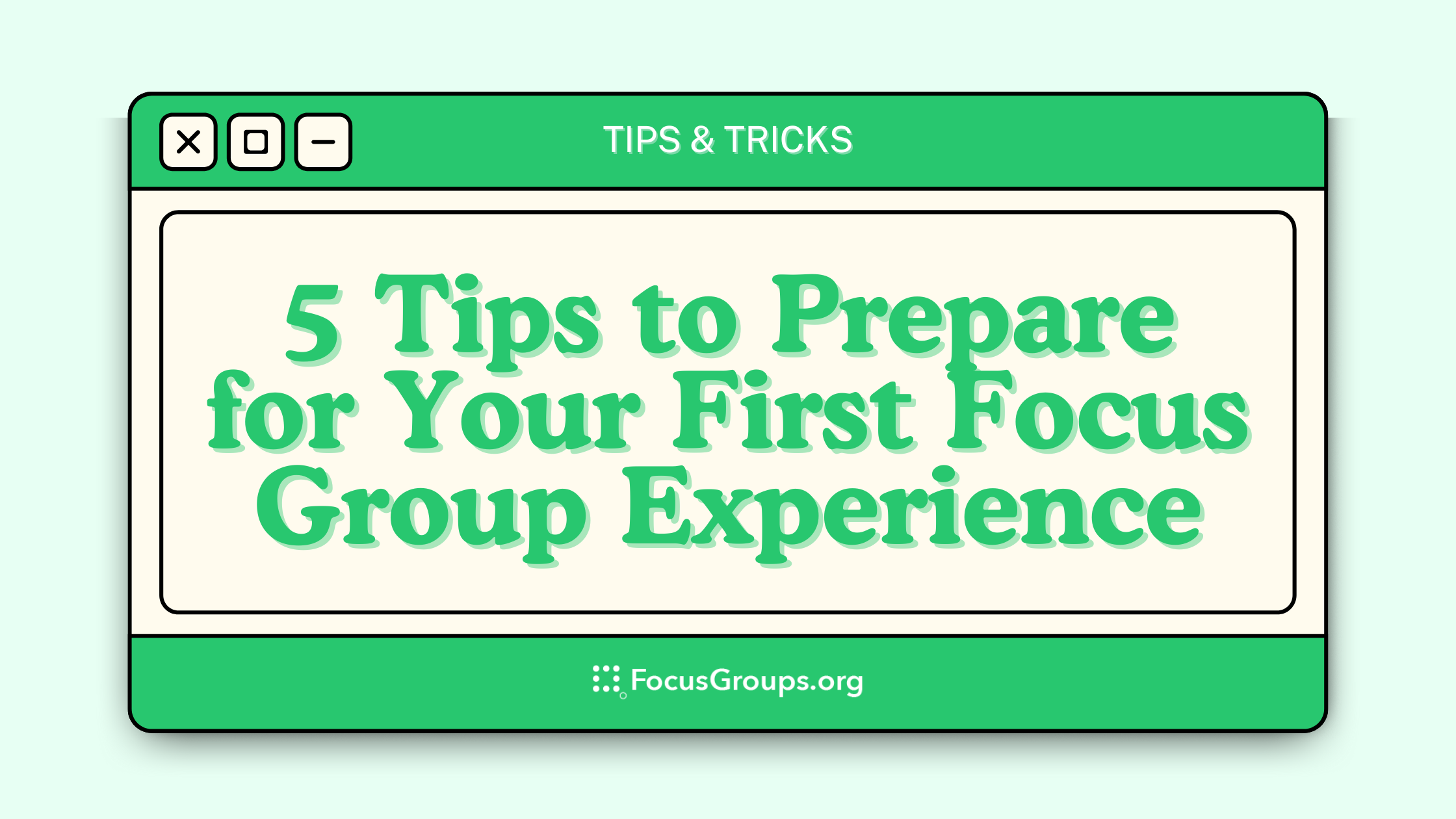 5 Tips to Prepare for Your First Focus Group Experience