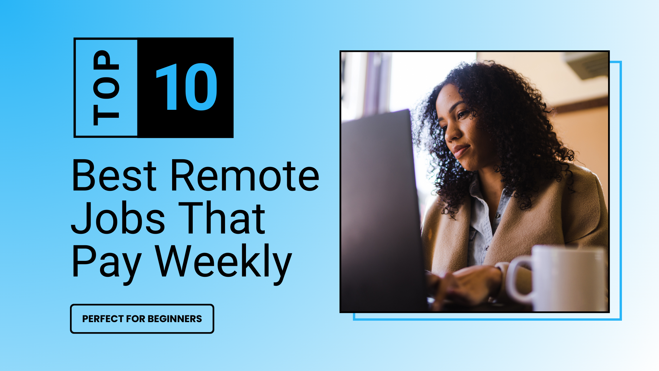 Best Remote Jobs That Pay Weekly for Beginners