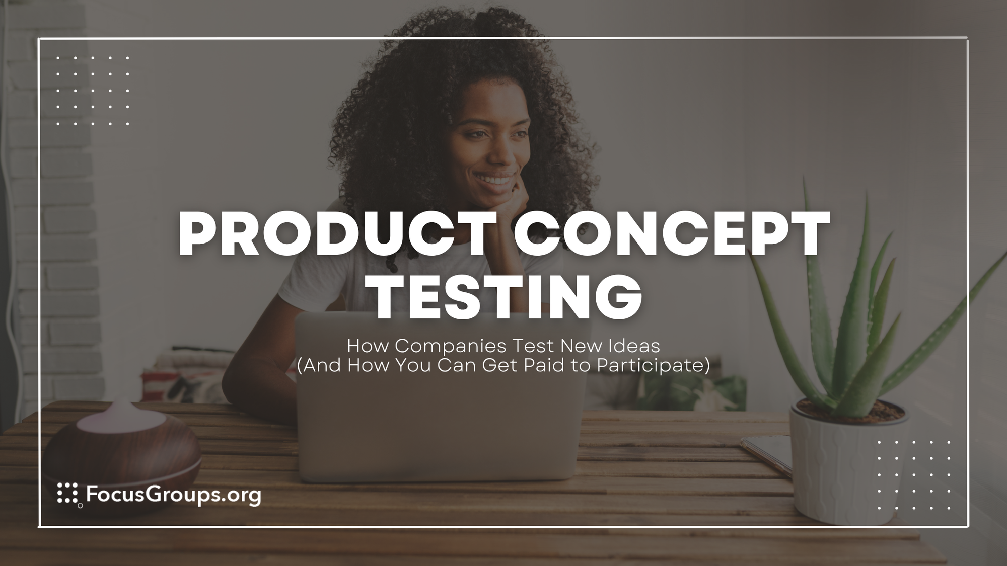 Product Concept Testing: How Companies Test New Ideas (And How You Can Get Paid to Participate)