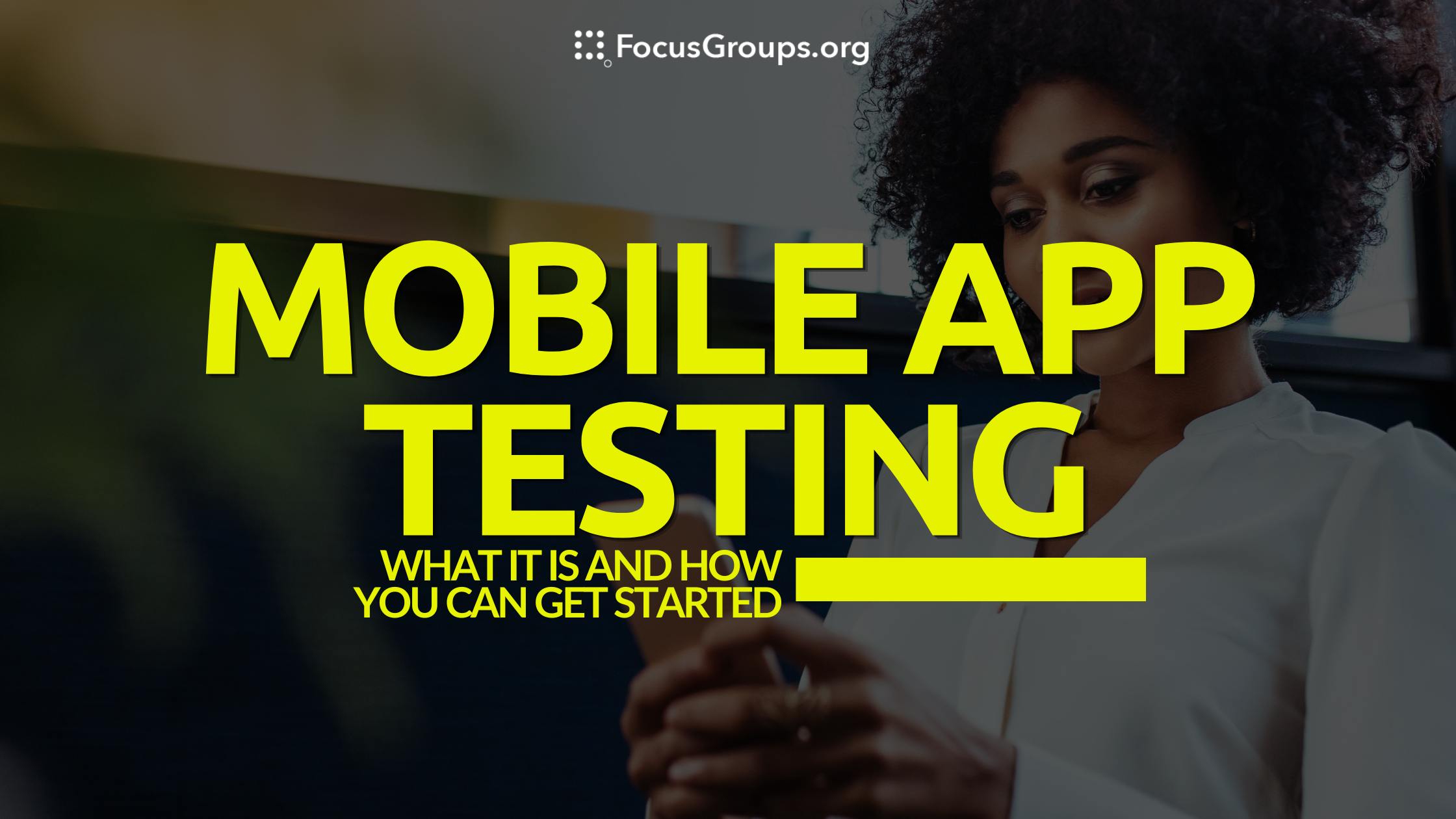Mobile App Testing: What It Is and How You Can Get Started