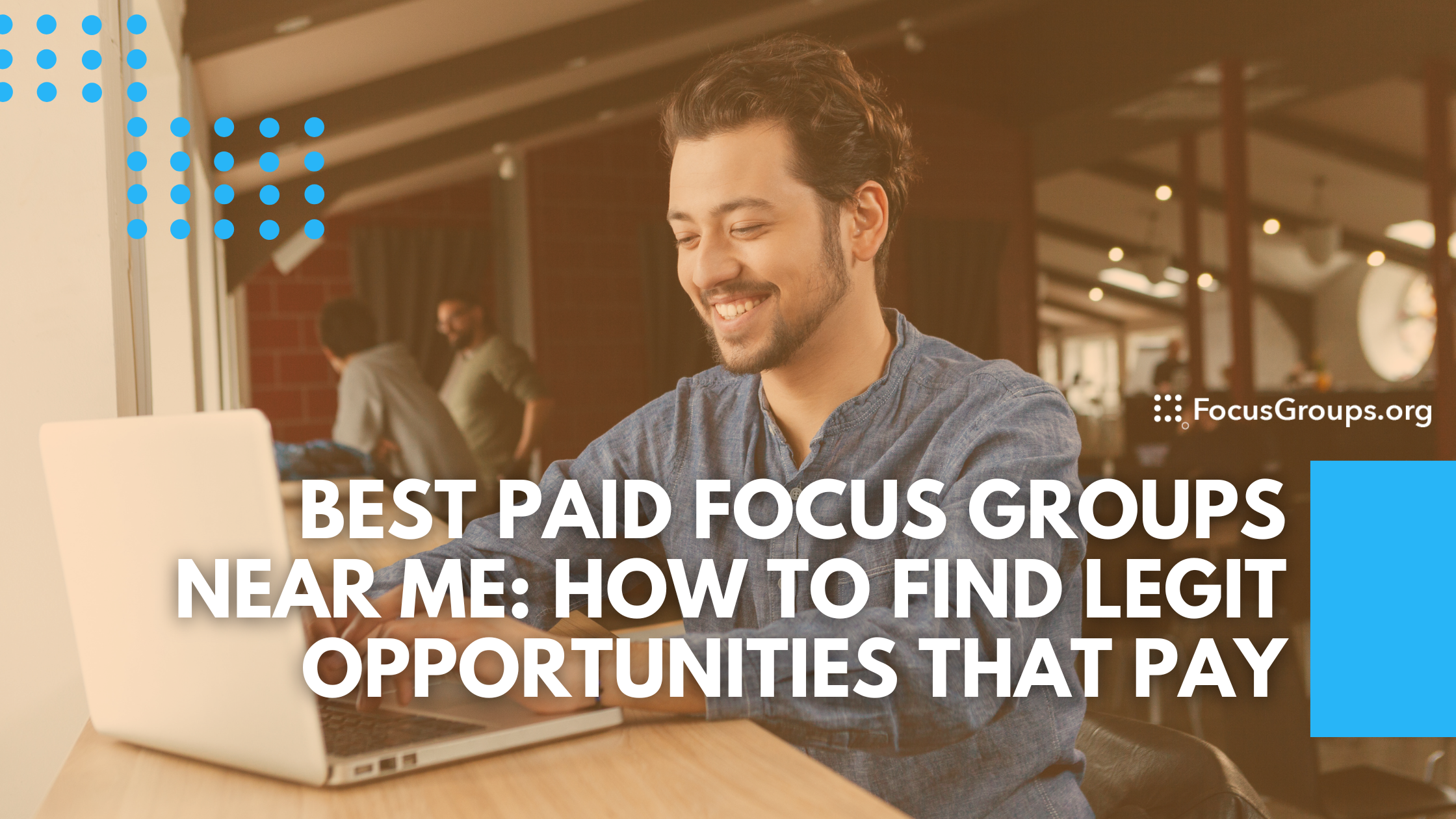 Best Paid Focus Groups Near Me: How to Find Legit Opportunities That Pay