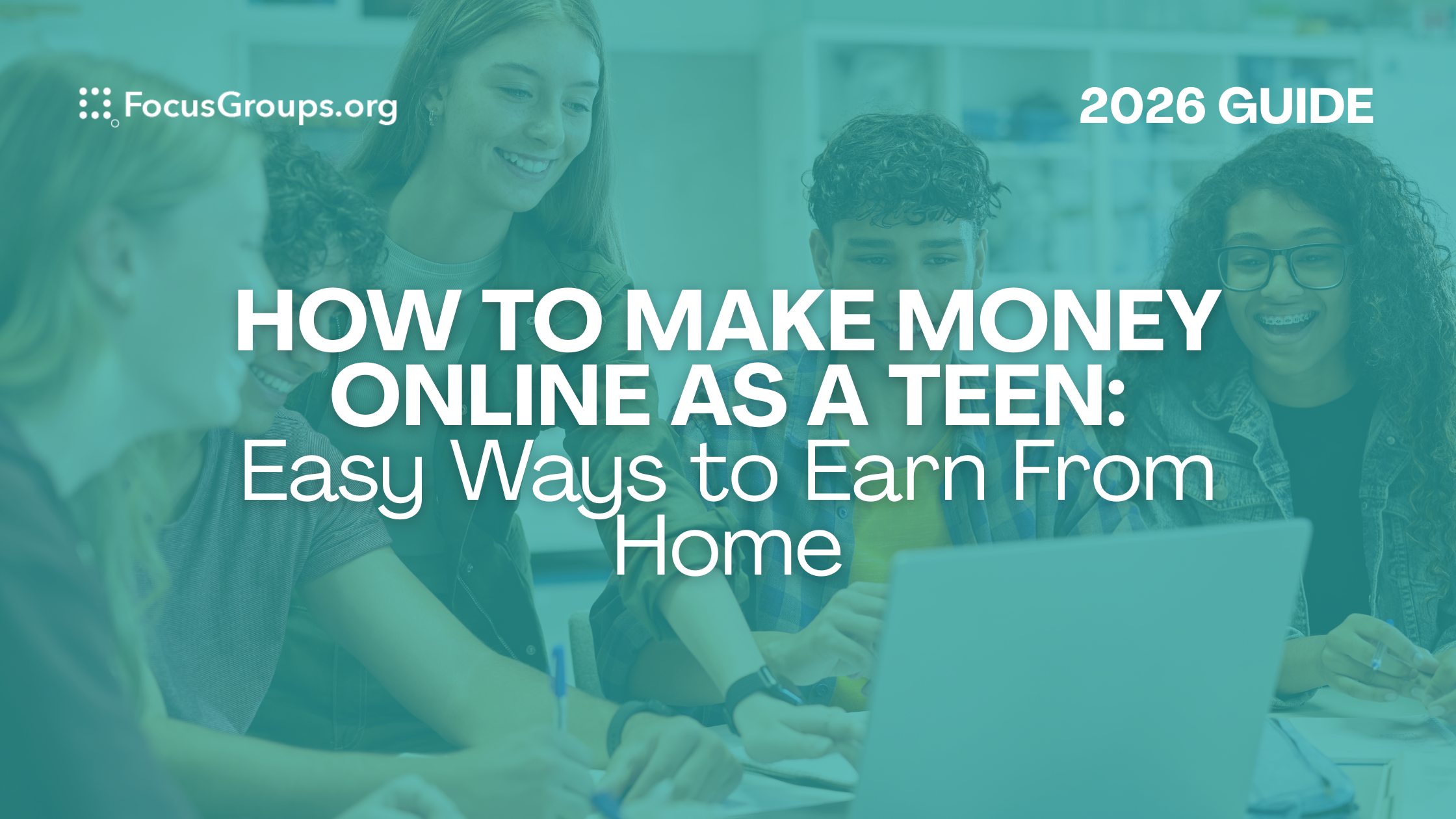 How to Make Money Online as a Teen: Beginner-Friendly Ways to Earn From Home